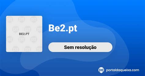 be2 atendimento ao cliente|Be2.pt